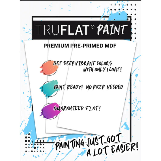 TruFlat PAINT is a Primed Plywood premium primed MDF get deep vibrant colors with only 1 coat. paint reade no prep needed, guaranteed flat